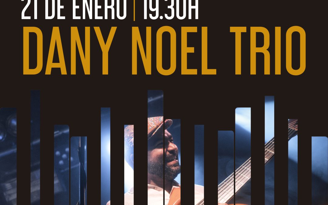 Concierto de Suena Jazz: Dany Noel Trío